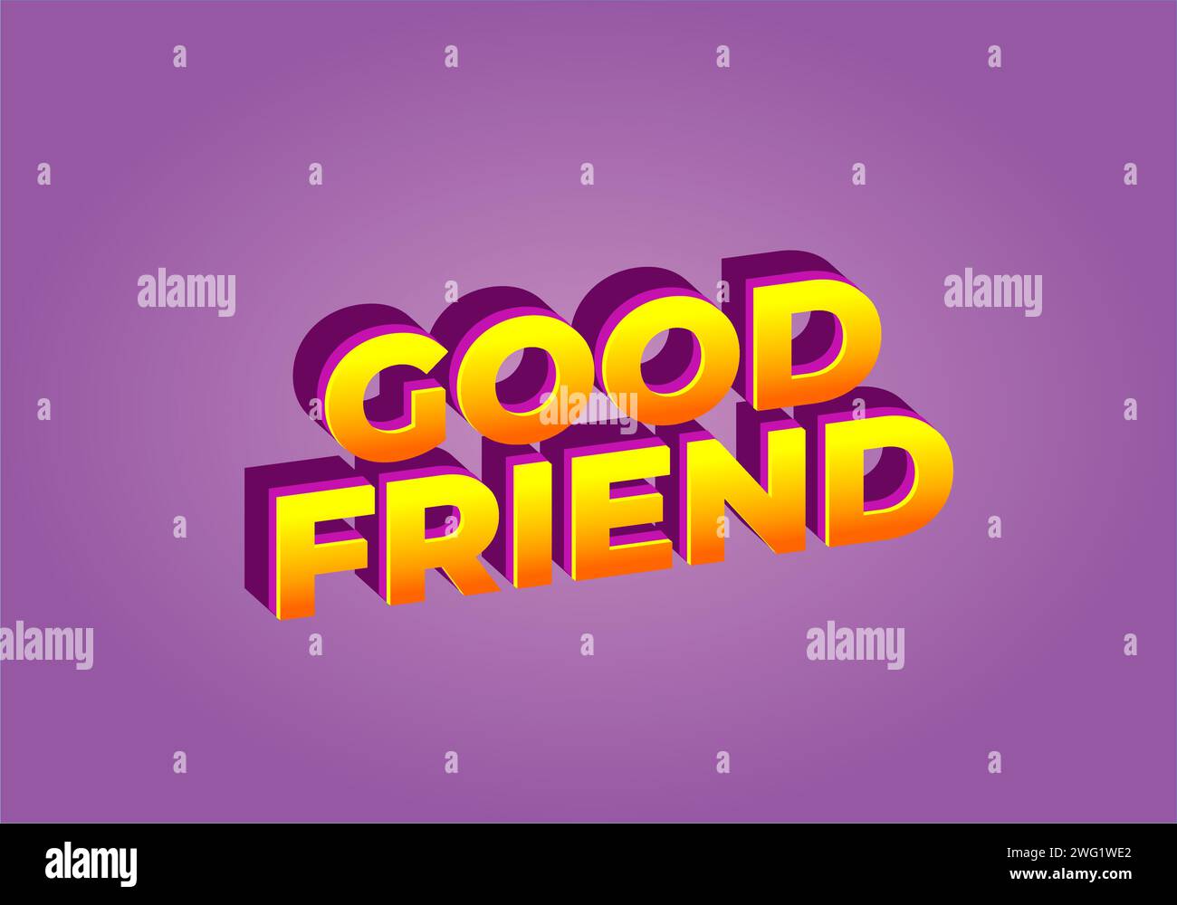 Good friend. Text effect design in 3D look with gradient purple yellow