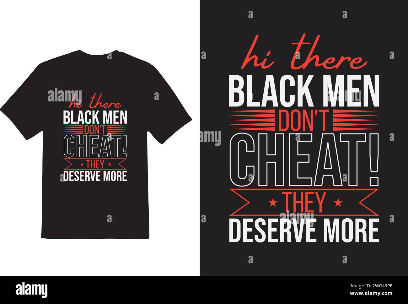Printable typography t shirt design”Black man don’t cheat they deserve
