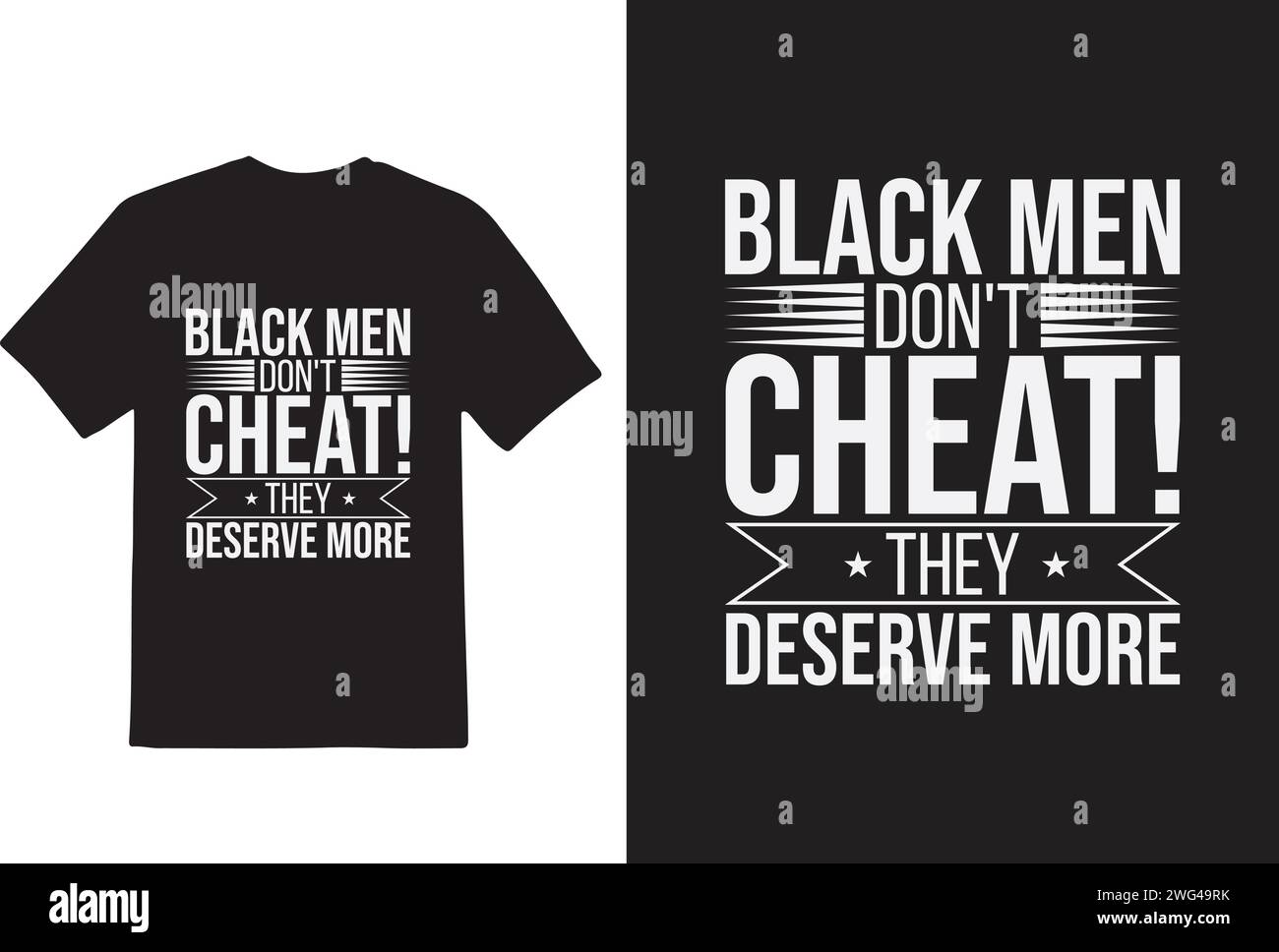Printable typography t shirt design”Black man don’t cheat they deserve