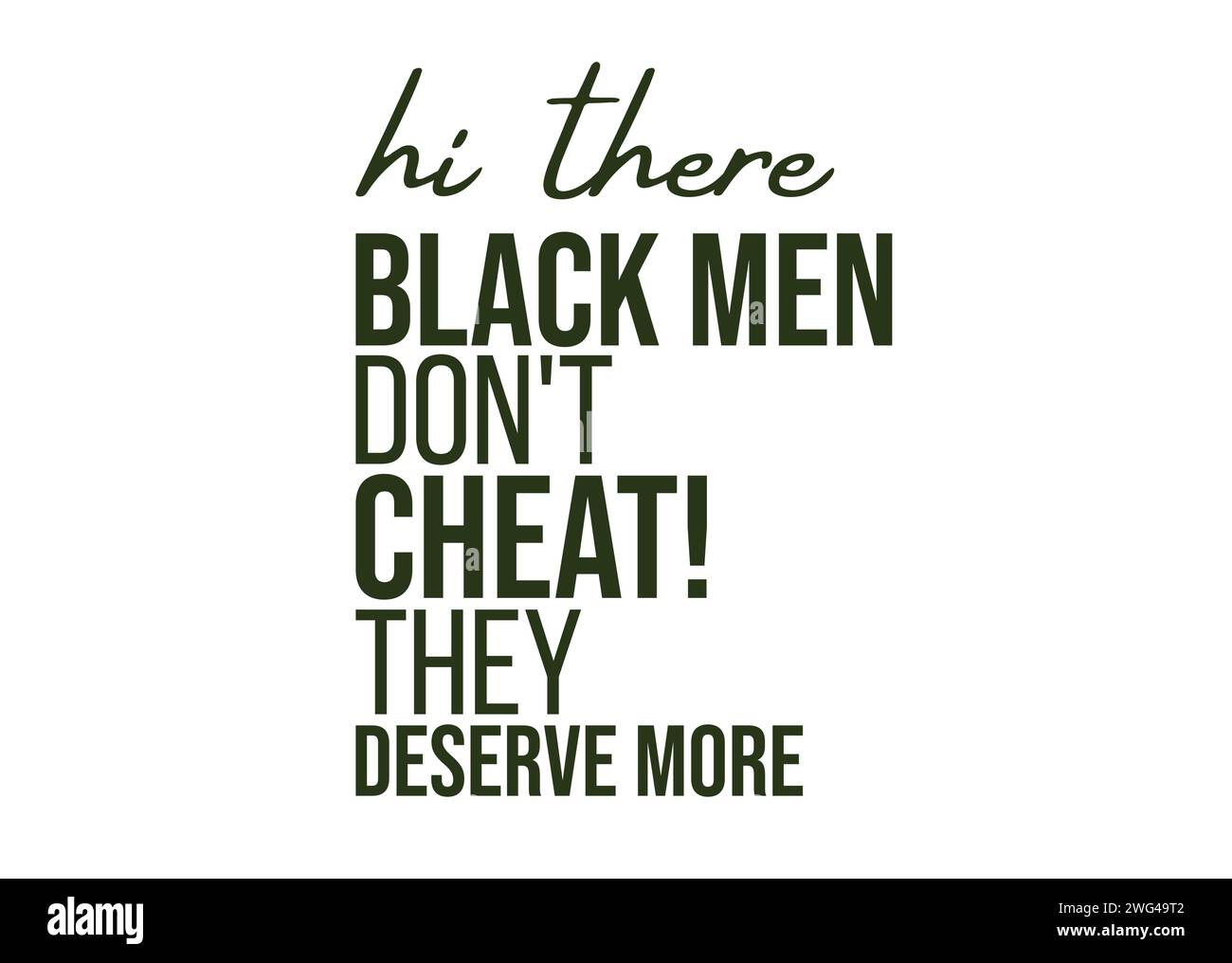 Printable typography t shirt design”Black man don’t cheat they deserve