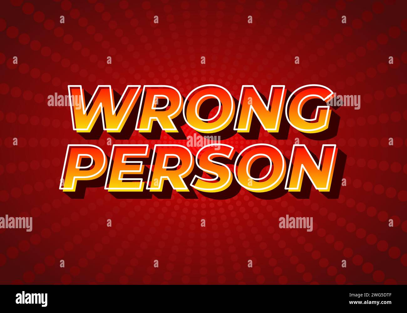 Wrong person. Text effect design in 3D style, gradient yellow red color