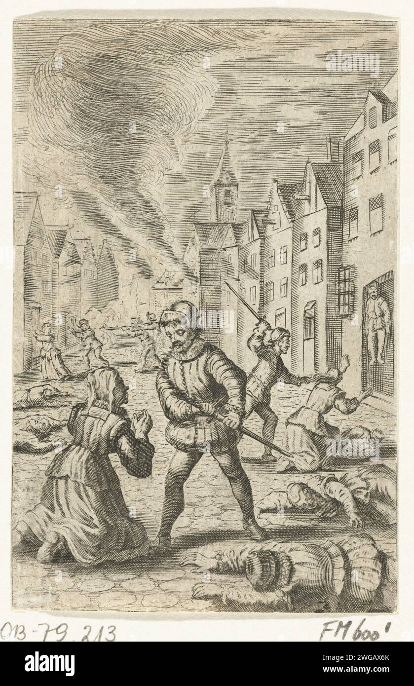 Murder by the Spaniards in the streets of Naarden, 1572, 1658 - 1660 print Murder by the Spanish troops under Don Frederik in the streets of Naarden, December 1, 1572. A kneeling woman begs a soldier for mercy, buildings burning in the background. Printed on the back with text in Dutch. Southern Netherlands paper engraving massacre  war Naarden Stock Photo