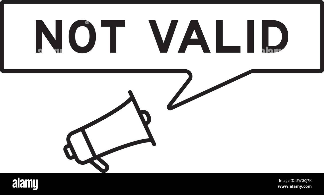 Megaphone icon with speech bubble in word not valid on white background Stock Vector