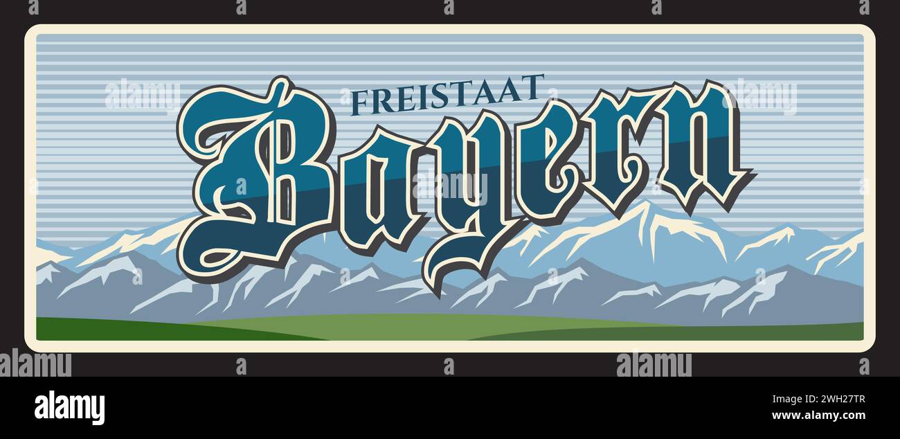 Bayern freistaat German city old travel plate sign, vector retro tin plaque. German states metal plate with tagline, Europe landmark, road sign. Germany tourist destination signage, Deutschland plate Stock Vector