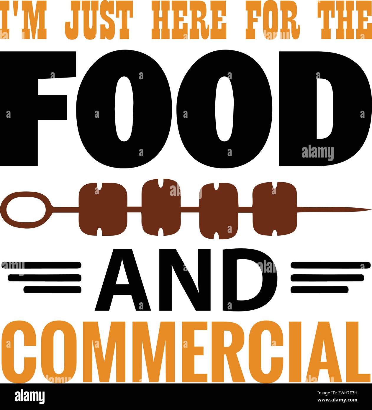 I'm Just Here for the Food and Commercial ,Bowl SVG Design Printable File Stock Vector