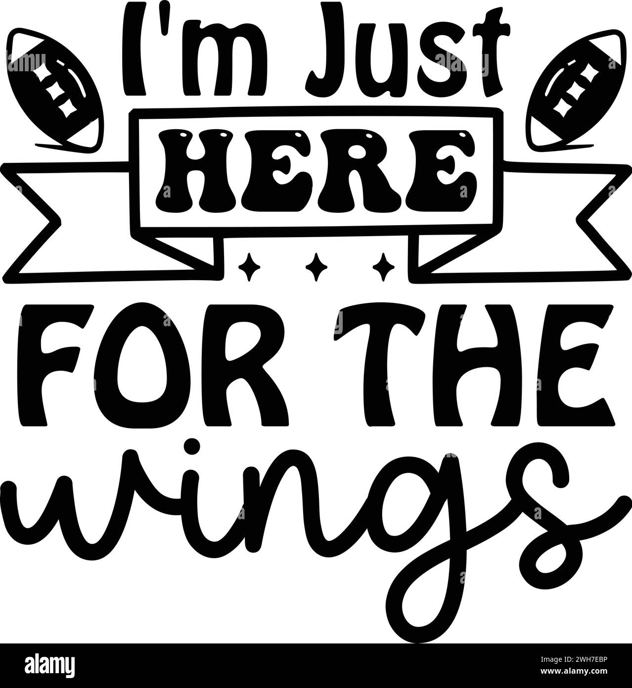 I'm Just Here For The Wings ,Bowl SVG Design Printable File Stock Vector