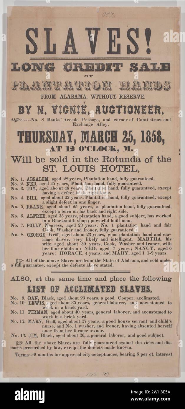 Broadside for a New Orleans auction of 18 enslaved persons from Alabama. A single-sheet broadside with bold serif font typeface advertising an auction for the sale of eighteen slaves. It consists of black printed text on white paper. The top of the broadside reads 'SLAVES! / Long Credit Sale / of / Plantation Hands / from Alabama, without reserve.”  The broadside lists the sale location as the St. Louis hotel and date the sale is to take place as March 25, 1858. It than lists the names, ages and skills of the people being sold. Stock Photo
