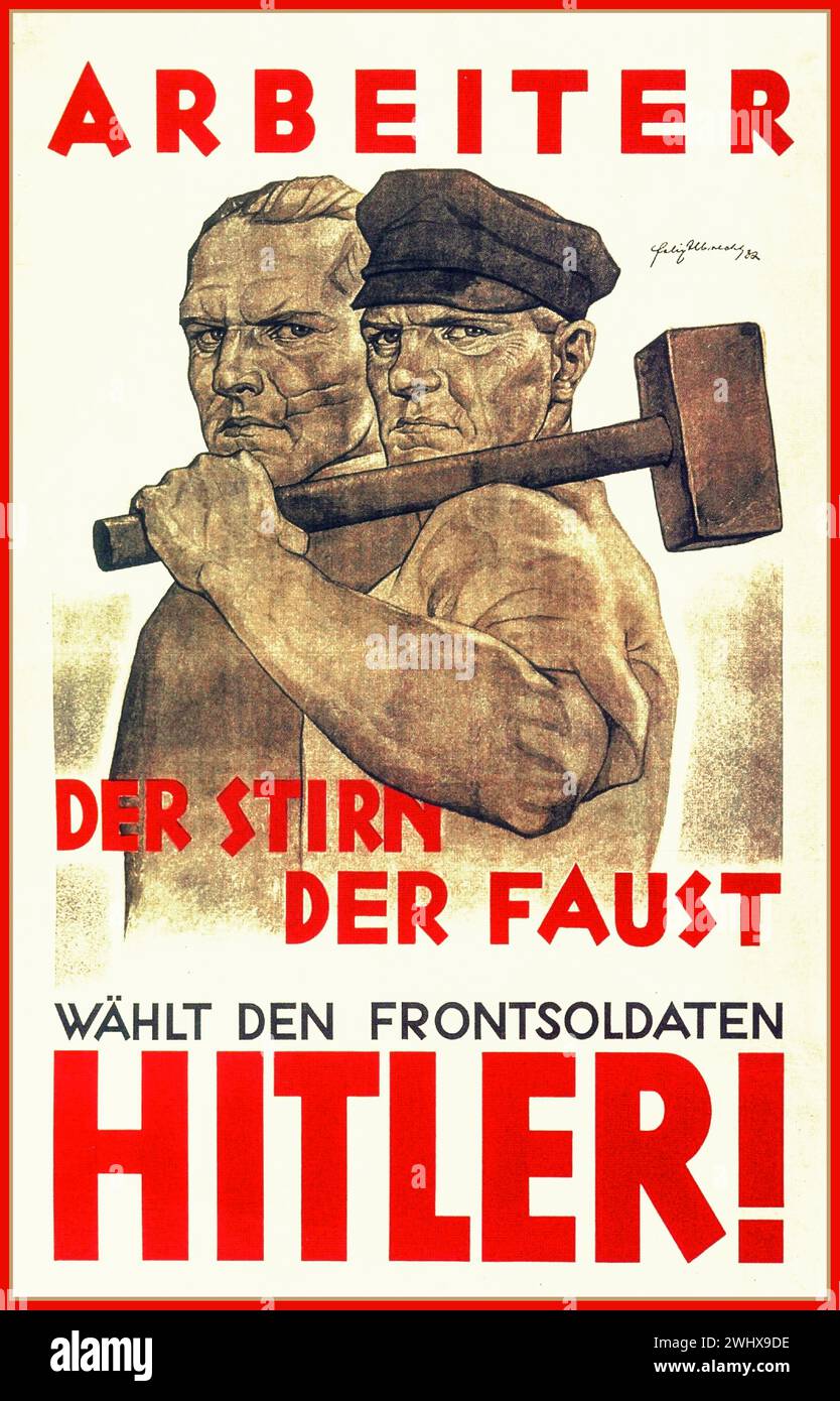 Germany 1930s Propaganda Election Poster for The National Socialists. 'WORKER , THE HEAD OF THE FIST, Choose The Leading Front Soldier HITLER !  Election Poster Germany 1932 Stock Photo
