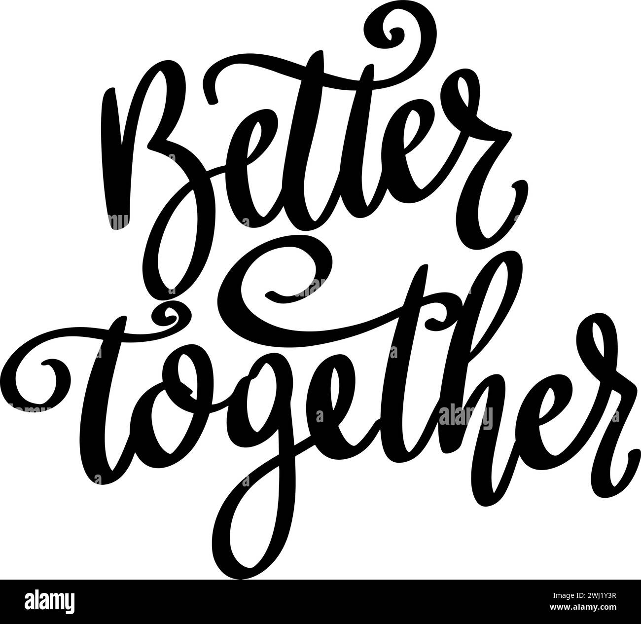 Better together. Lettering phrase isolated on white background Stock
