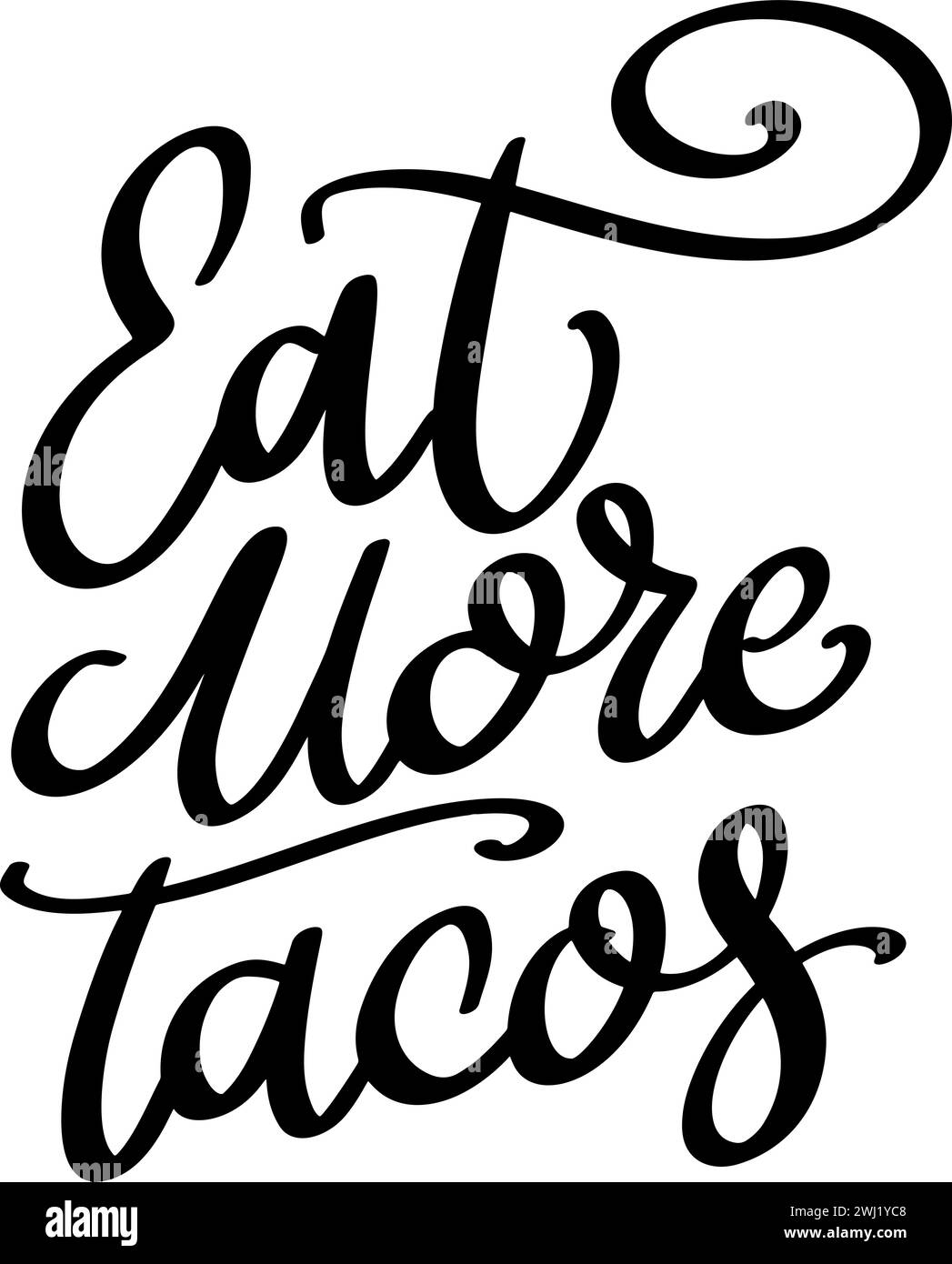 Eat More Tacos Lettering Phrase Isolated On White Background Stock Vector Image Art Alamy Eat More Tacos Lettering Phrase Isolated On White Background Stock Vector Image Art Alamy