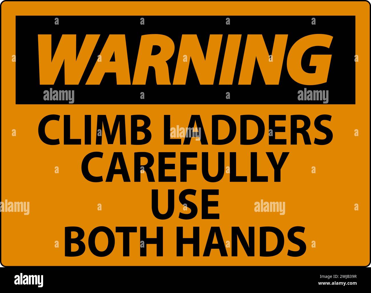 Ladder Training Sign Warning Sign, Climb Ladders Slowly and Use Both Hands Stock Vector ...