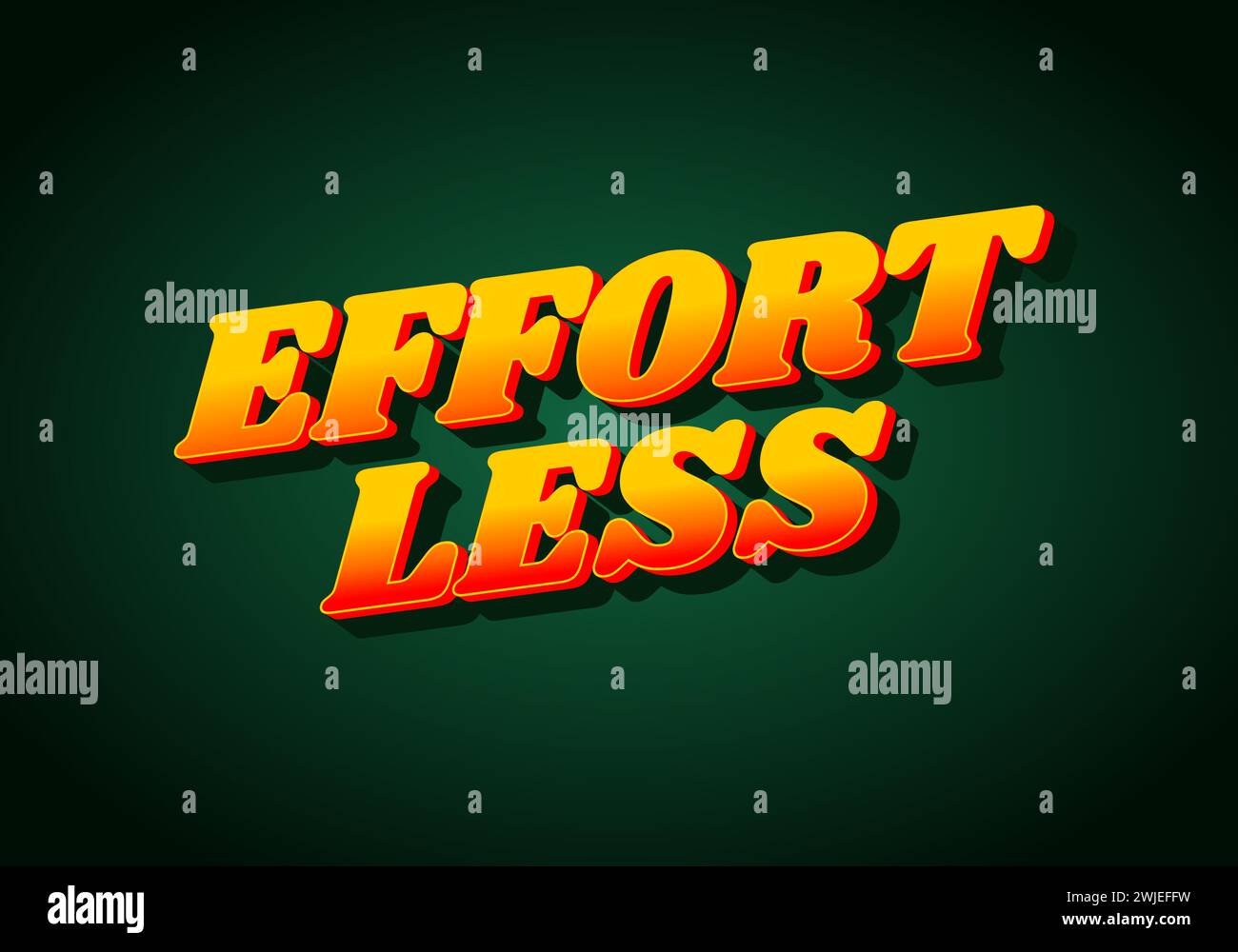 Effortless. Text effect design in 3D look with eye catching colors ...