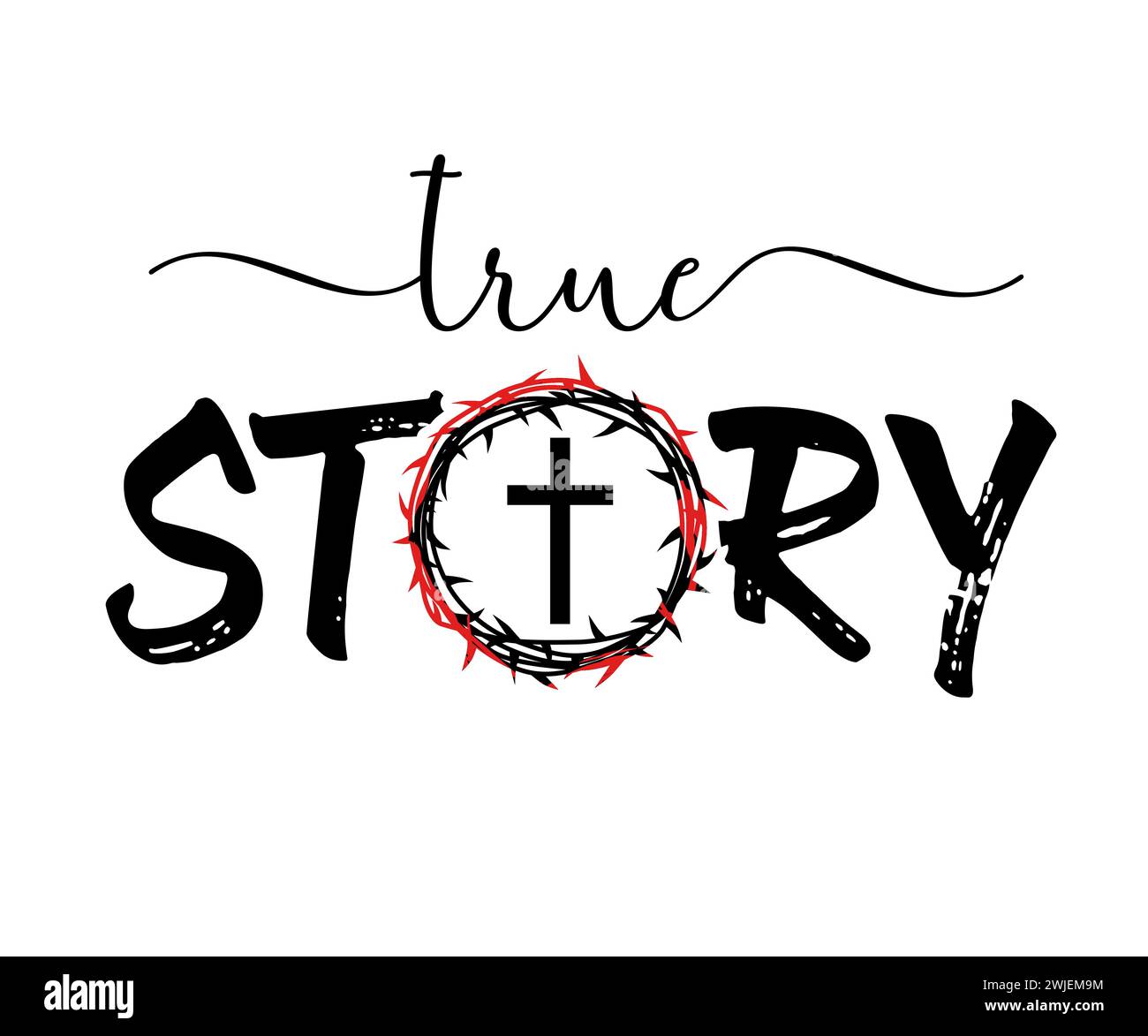 True story - christian t shirt print design. Religious typography quote with crown of thorns and cross. Vector lettering with Bible words for t-shirt Stock Vector