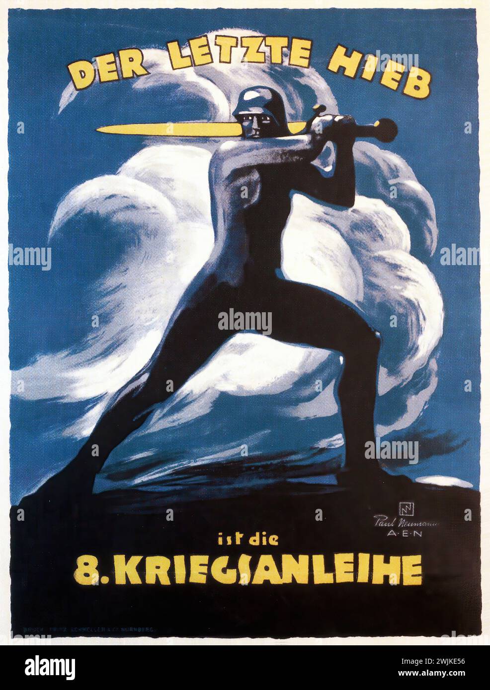 'Der letzte Hieb ist die 8. Kriegsanleihe' ['The final blow is the eighth war loan'] Vintage German Advertising featuring a soldier with a glaive, symbolic of the wartime effort to finance the military, using a dynamic composition with strong contrasts Stock Photo