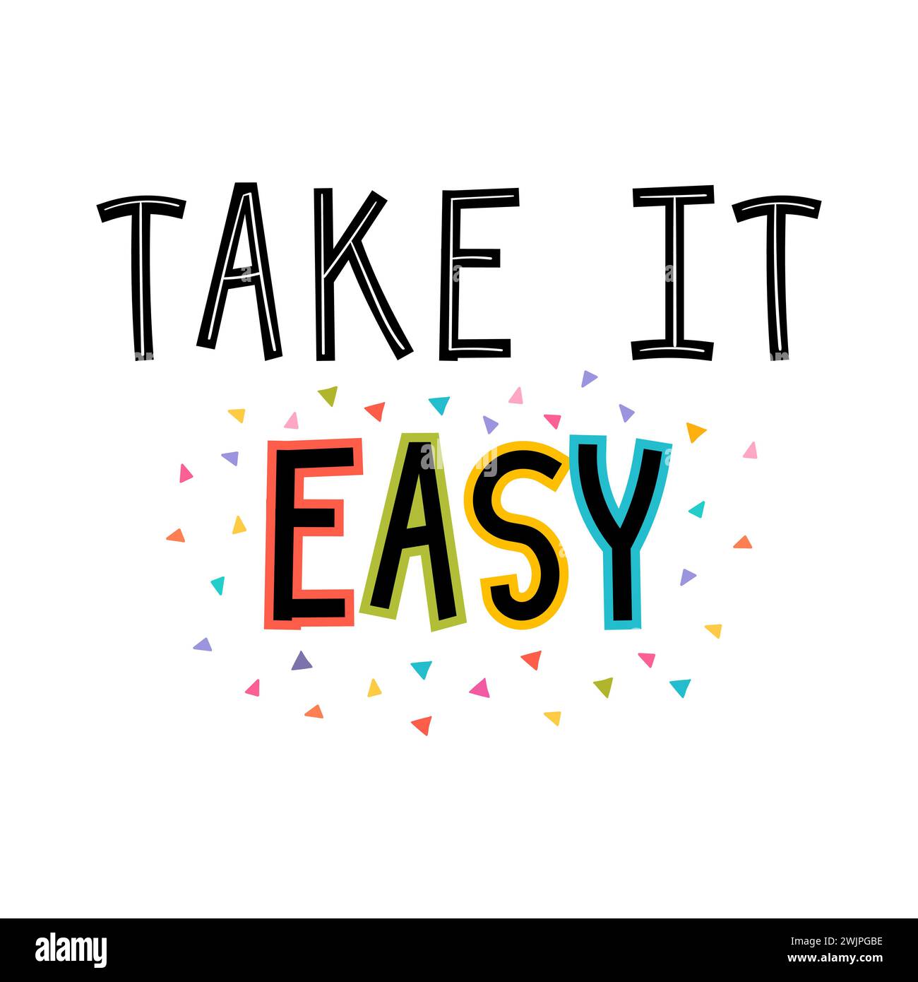 Take it easy. Inspirational quote. Lettering. Motivational poster