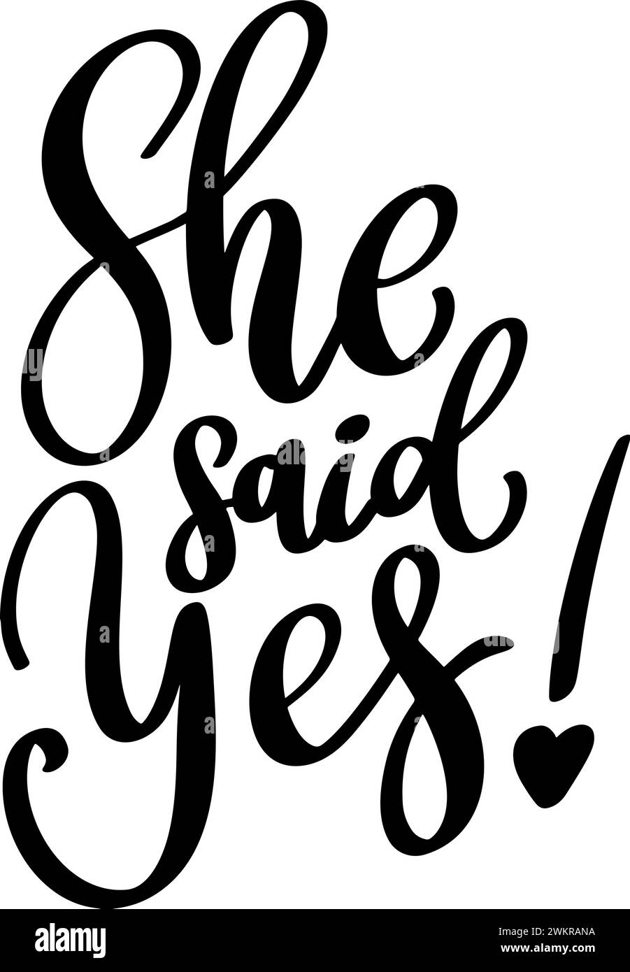 She Said Yes Lettering Phrase Isolated On White Background Stock She Said Yes Lettering Phrase Isolated On White Background Stock