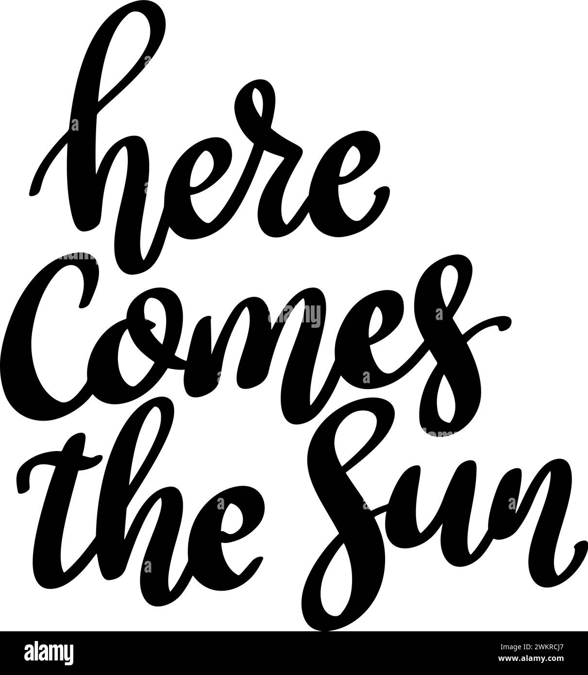 Here comes the sun. Lettering phrase isolated on white background Stock