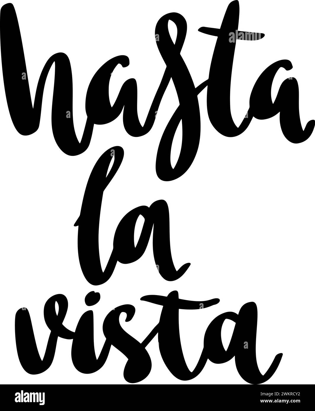 Hasta la vista. Lettering phrase isolated on white background Stock Vector Image & Art Alamy