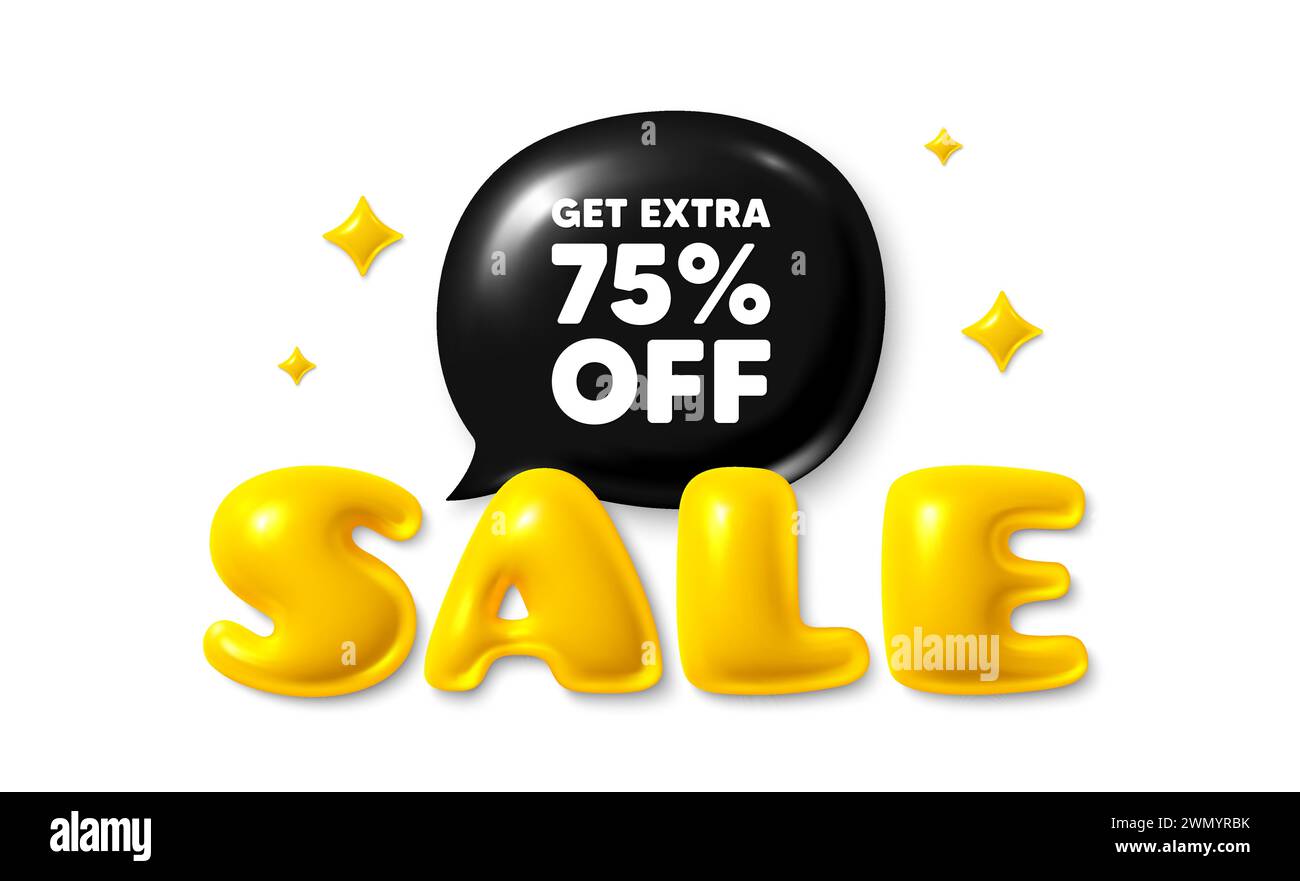 Get Extra 75 percent off Sale. Discount offer sign. Sale text 3d banner with chat bubble. Vector Stock Vector