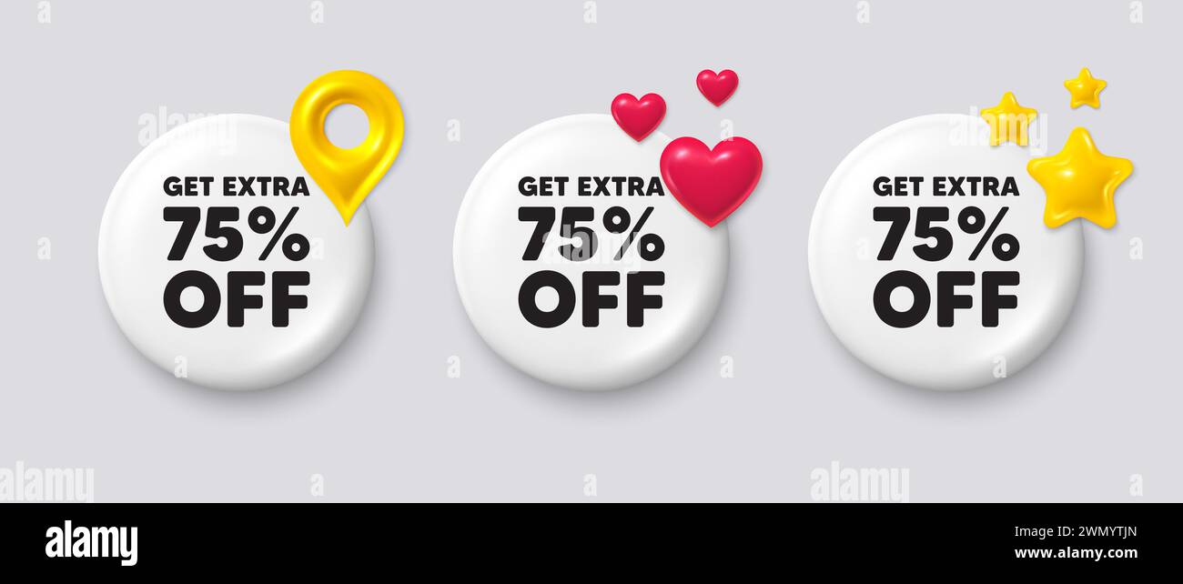 Get Extra 75 percent off Sale. Discount offer sign. White button with 3d icons. Vector Stock Vector