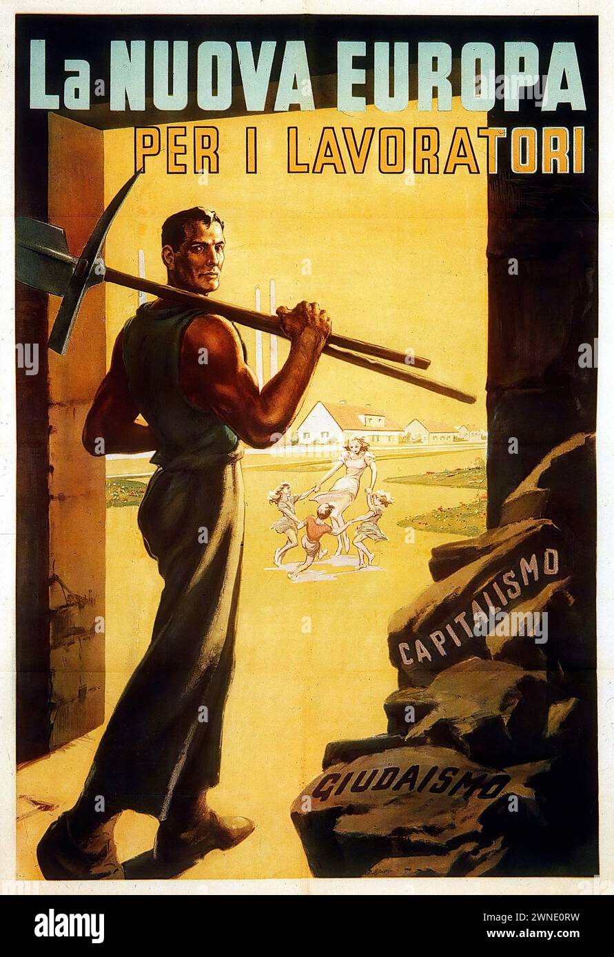 'La NUOVA EUROPA PER I LAVORATORI' ['THE NEW EUROPE FOR WORKERS'] Vintage Italian Advertising depicting a muscular worker with a sledgehammer over his shoulder, with imagery suggesting the destruction of capitalism and Judaism. The style is stark and propagandistic, typical of the mid-20th-century wartime era. Stock Photo