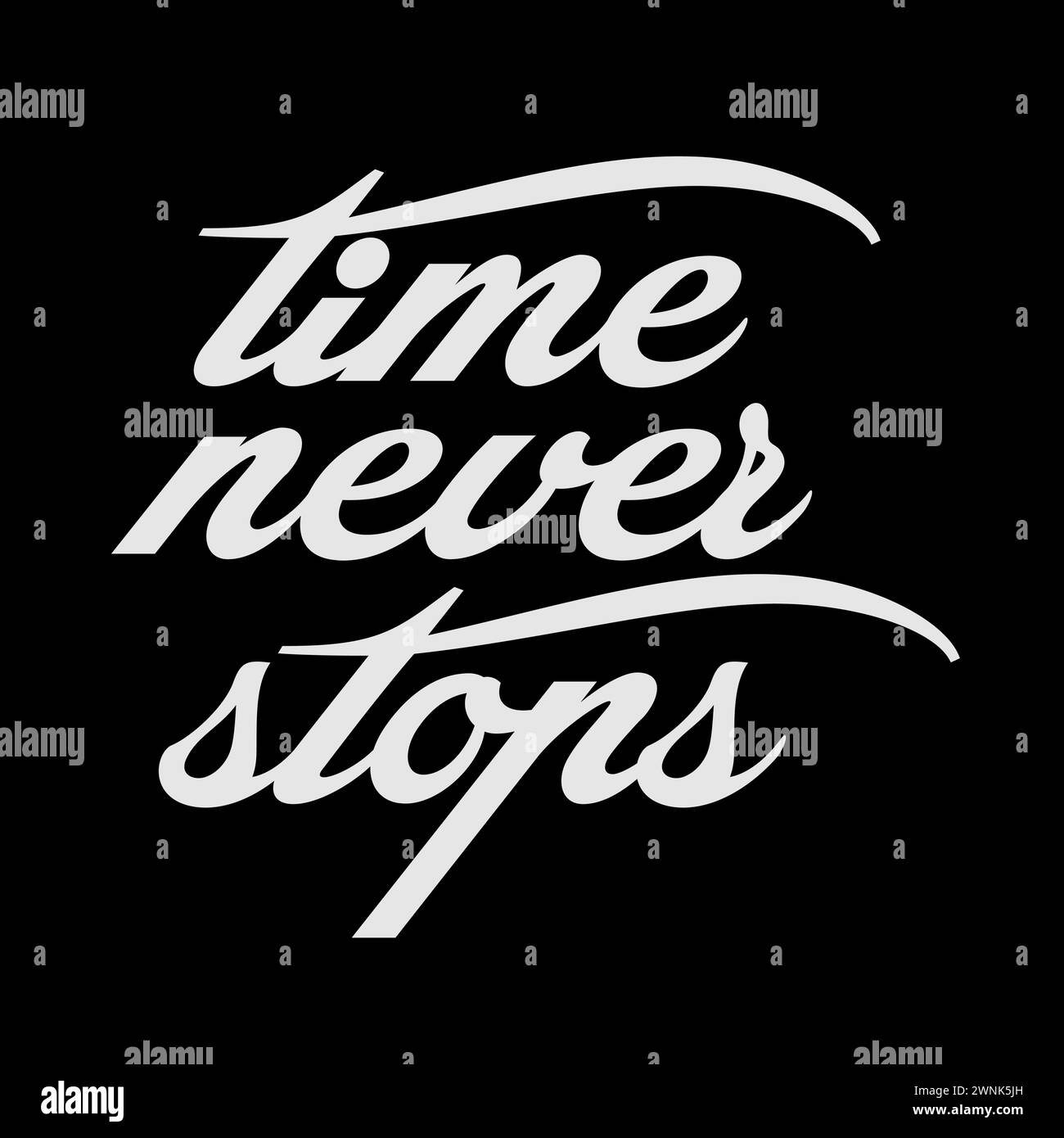 Time never stops typography slogan, beautiful flowers. Vector