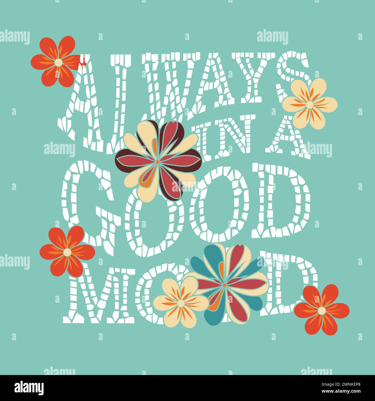 Always in a good mood  typography slogan. Vector illustration design for fashion graphics, t shirt prints, posters. Stock Vector