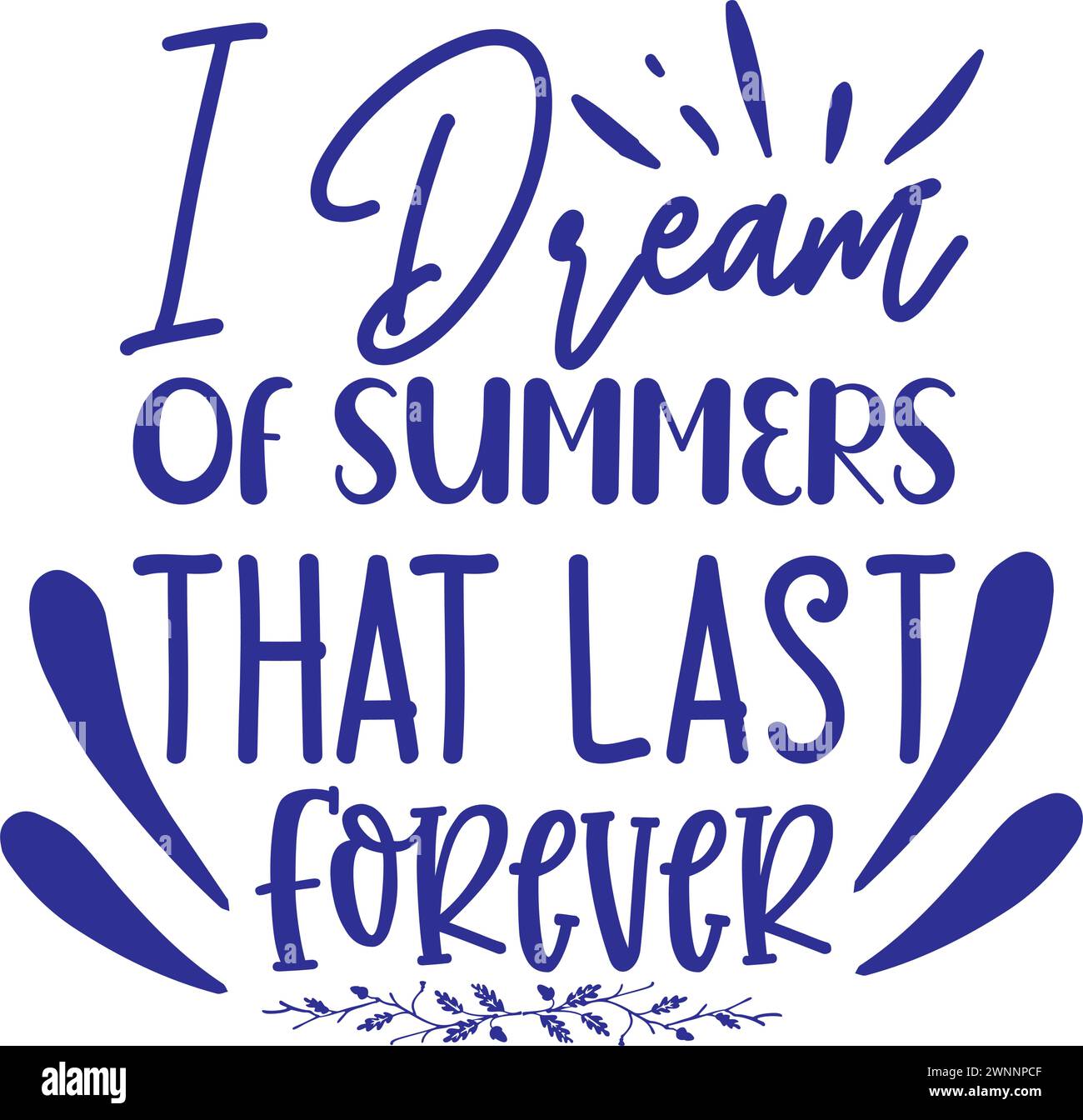 Typographic T-shirt Designs ' I Dream Of Summers That Last Forever' Stock Vector
