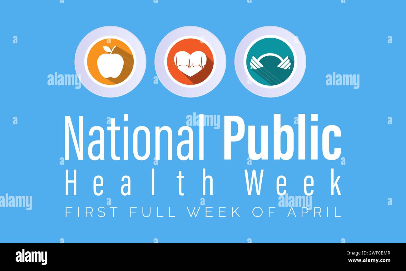 National Public Health Week Observed every year of April 1 to April 7