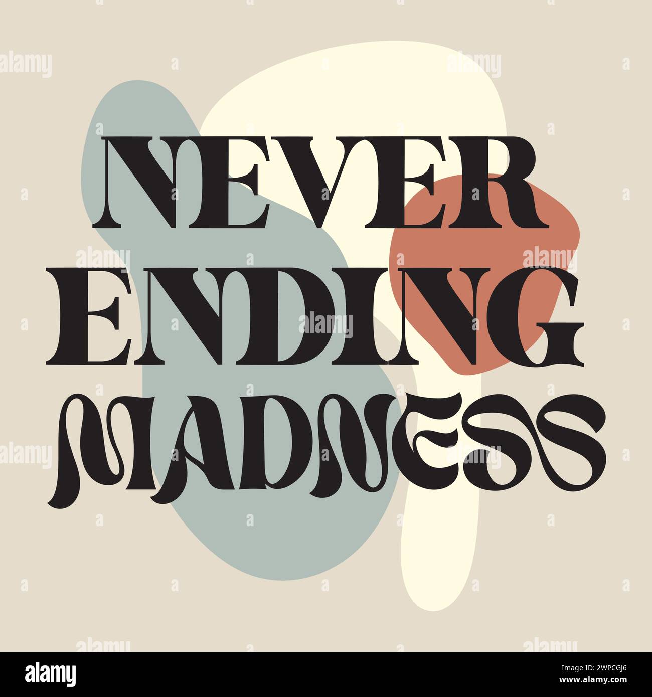 Never ending madness typography slogan for t shirt printing, tee
