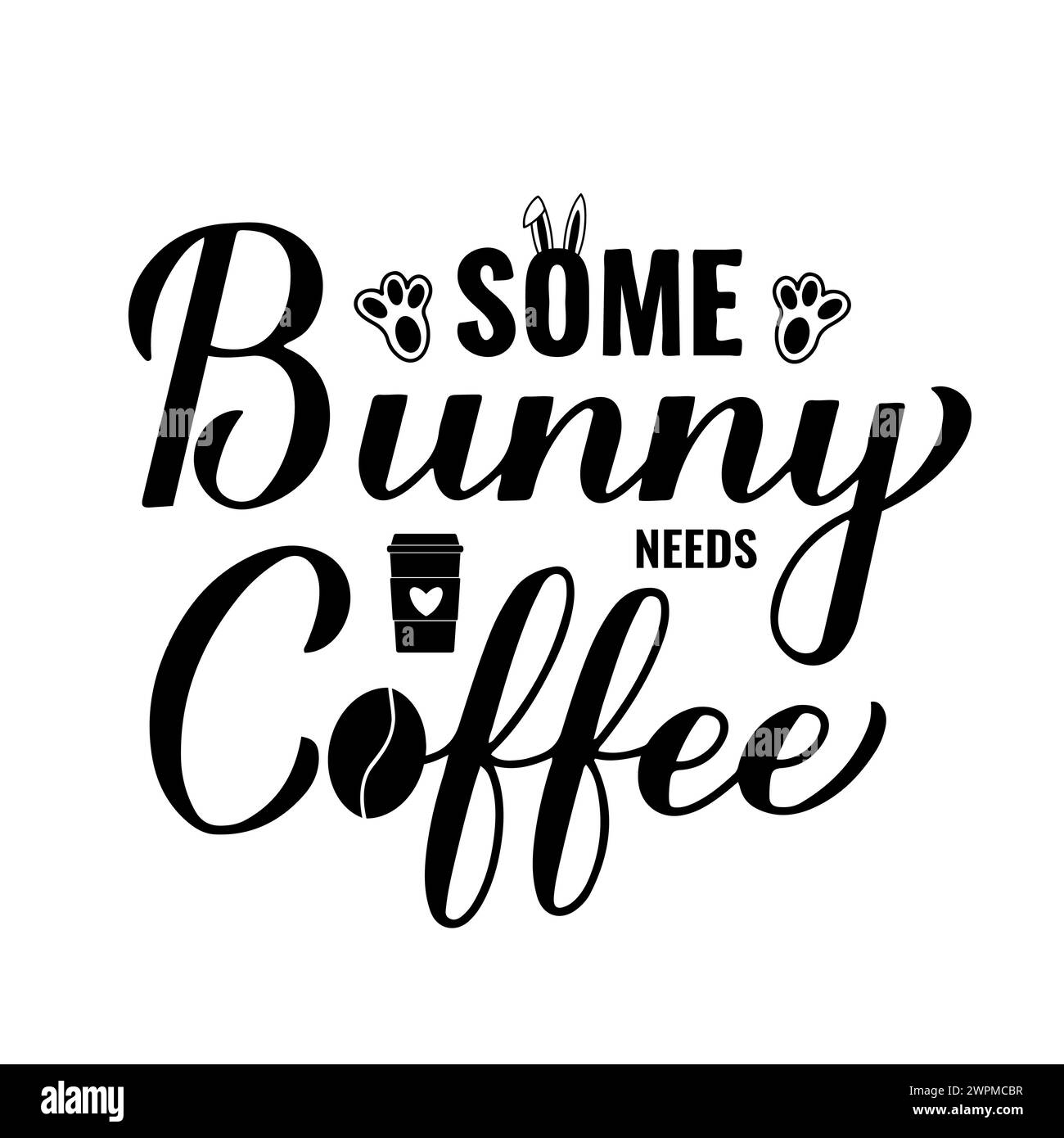 Some bunny needs coffee calligraphy hand lettering. Funny Easter quote. Vector template for typography poster, greeting card, banner, sticker, etc Stock Vector