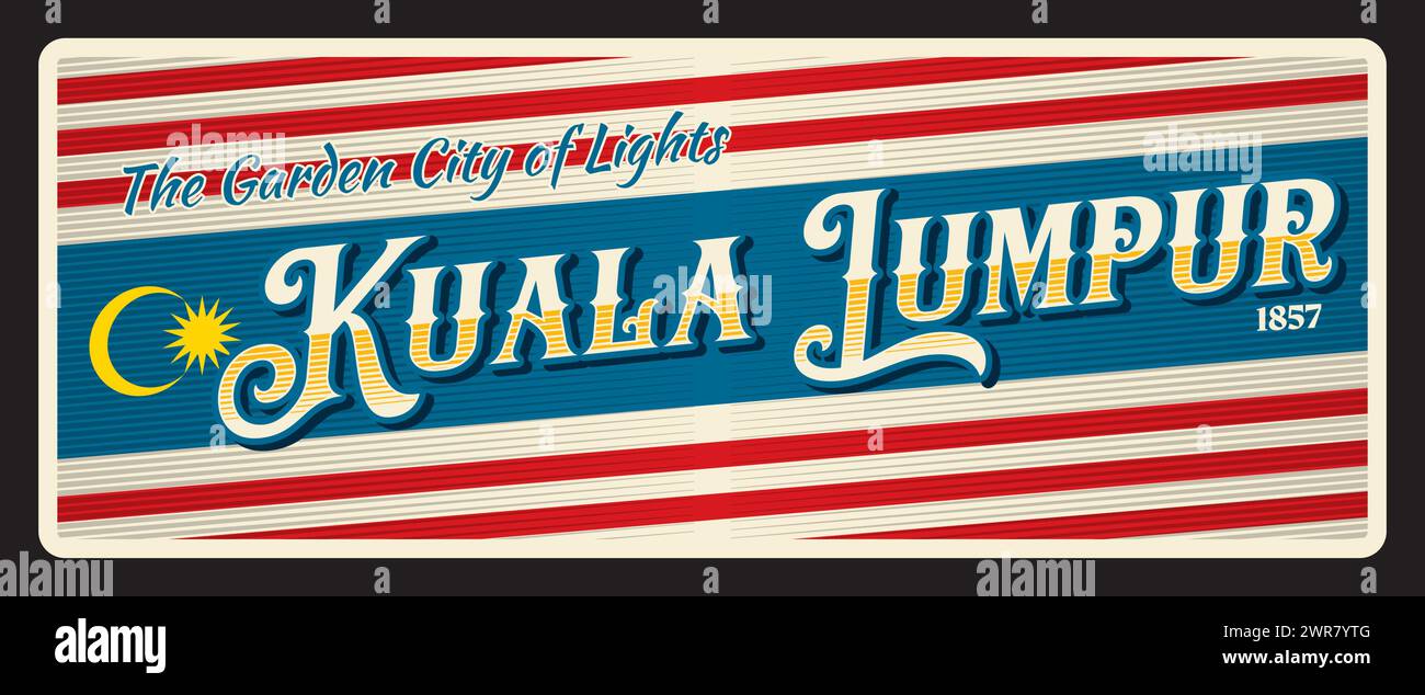 Kuala Lumpur capital city of Malaysia. Vector travel plate or sticker, vintage tin sign, retro vacation postcard or journey signboard, luggage tag. Card with flag, year and nickname Stock Vector