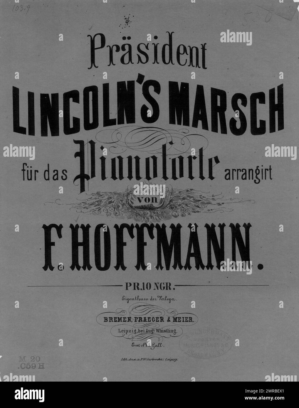 Praesident Lincoln - marsch, Hoffmann, F. (arranger), Bremen, Praeger & Meier, Leipzig., United States, History, Civil War, 1861-1865, Songs and music Stock Photo
