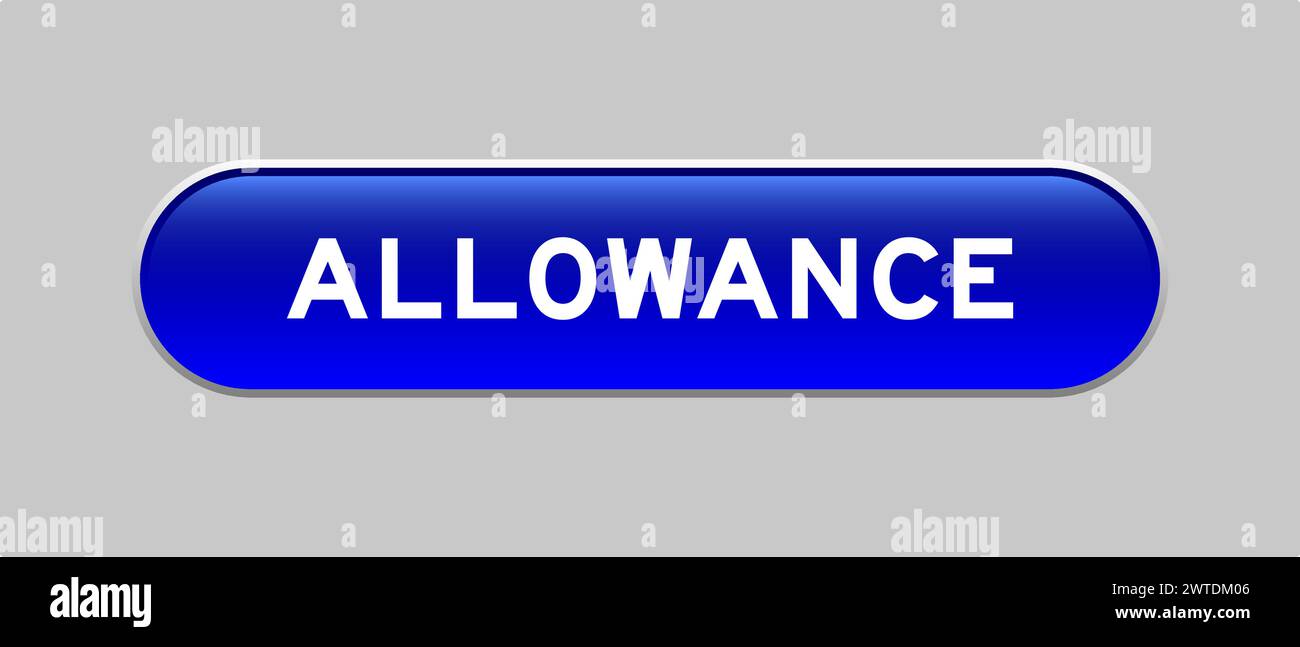 Blue color capsule shape button with word allowance on gray background Stock Vector