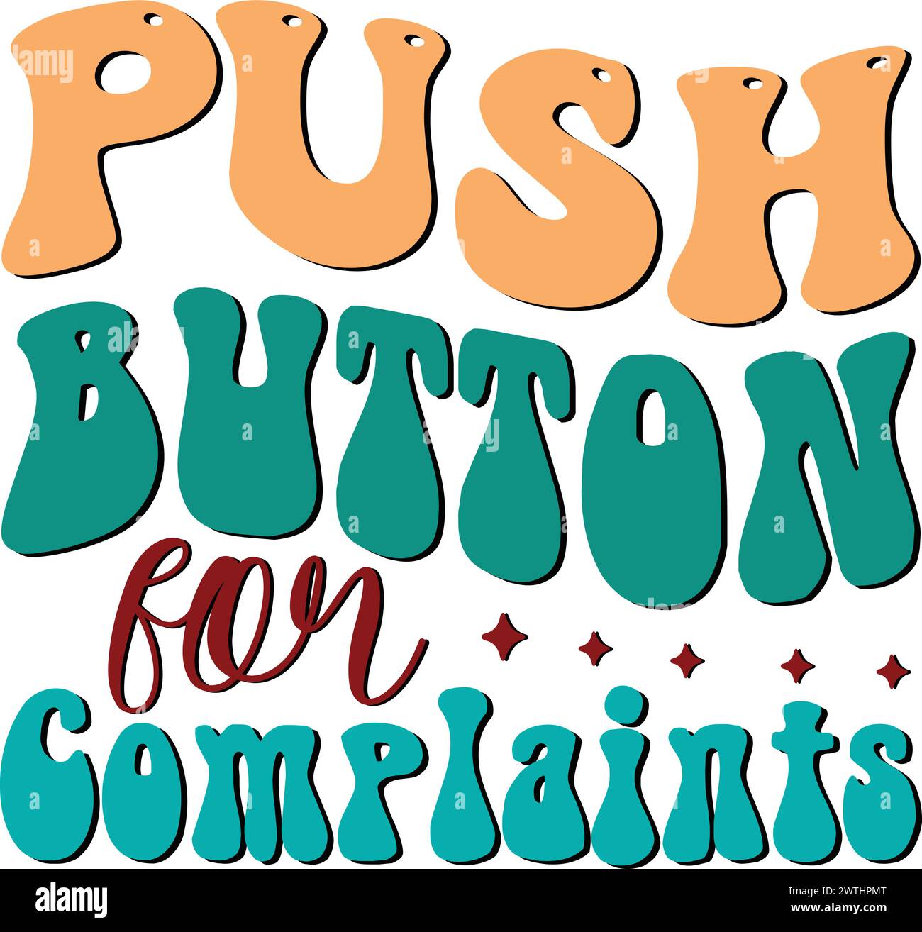 Push Button For Complaints,T-Shirt Design , Vector T-Shirt , Funny Shirt Stock Vector