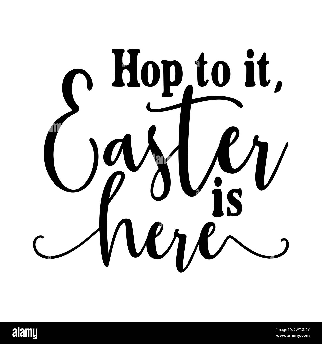 Hop to it, Easter is here. Easter vector quote. Stock Vector