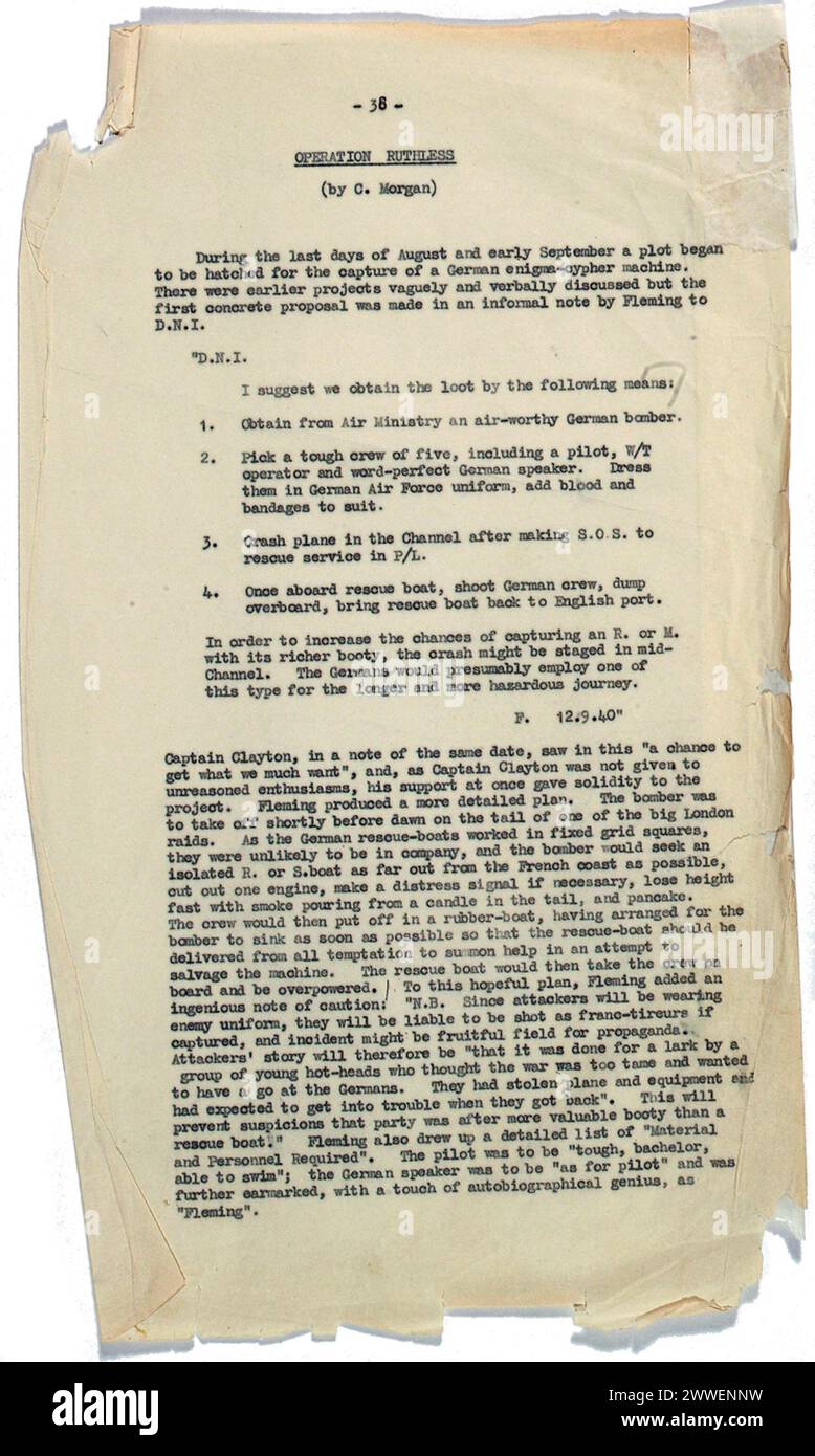 Ian Fleming's Operation Ruthless Description: During the Second World War Ian Fleming served as a Commander in the Royal Navy as assistant to the Director of Naval Intelligence, Rear Admiral John Godfrey. This document outlines Fleming's plan to capture German Engima codebooks which he dubbed 'Operation Ruthless'. Fleming's name for the operation and his description of the man needed as a 'tough batchelor' can't help but recall his later creation of James Bond. The document, prepared after the war as a summary of the activities of Naval Intelligence, suggests Fleming volunteered himself for th Stock Photo