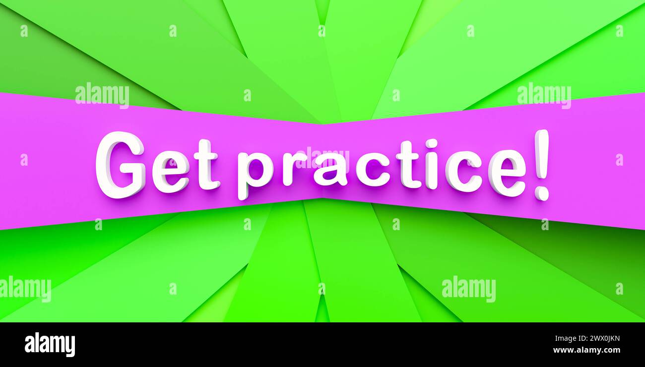 Get practice. Get practice. Purple and green paper stripes. Text, ge ...