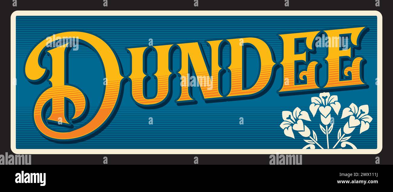 City of Dundee, UK Scotland town and council area. Vector travel plate or sticker, vintage tin sign, retro vacation postcard or journey signboard, luggage tag. Card with flowers flag Stock Vector