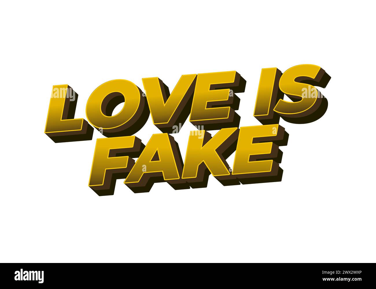 Love is fake. Text effect design in 3 dimension style Stock Vector