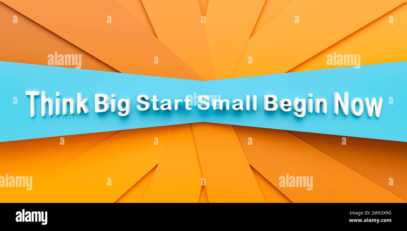 Think Big - Start Small - Begin Now Think Big - Start Small - Begin Now. Blue and orange paper stripes. The text in white letters. Motivation, busines Stock Photo