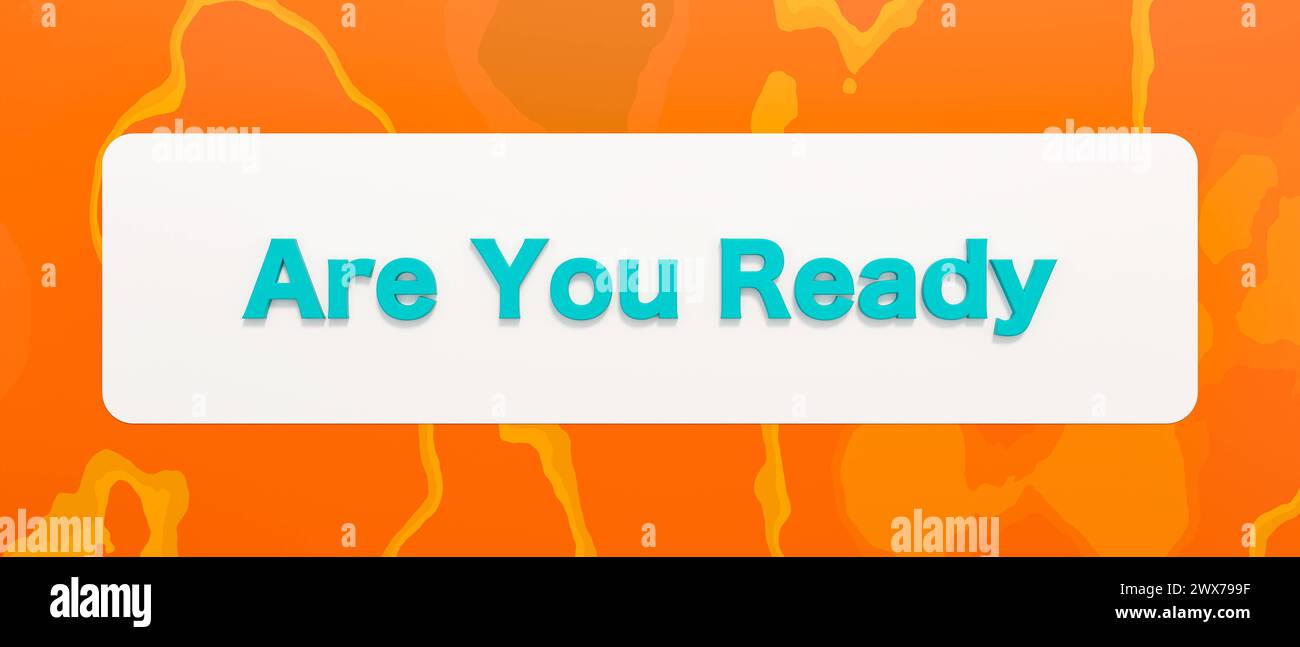 Are you ready Colored banner. Are you ready Sign, colored banner and text. Motivation, advice, expectation, opportunity, determination, conquering adv Stock Photo
