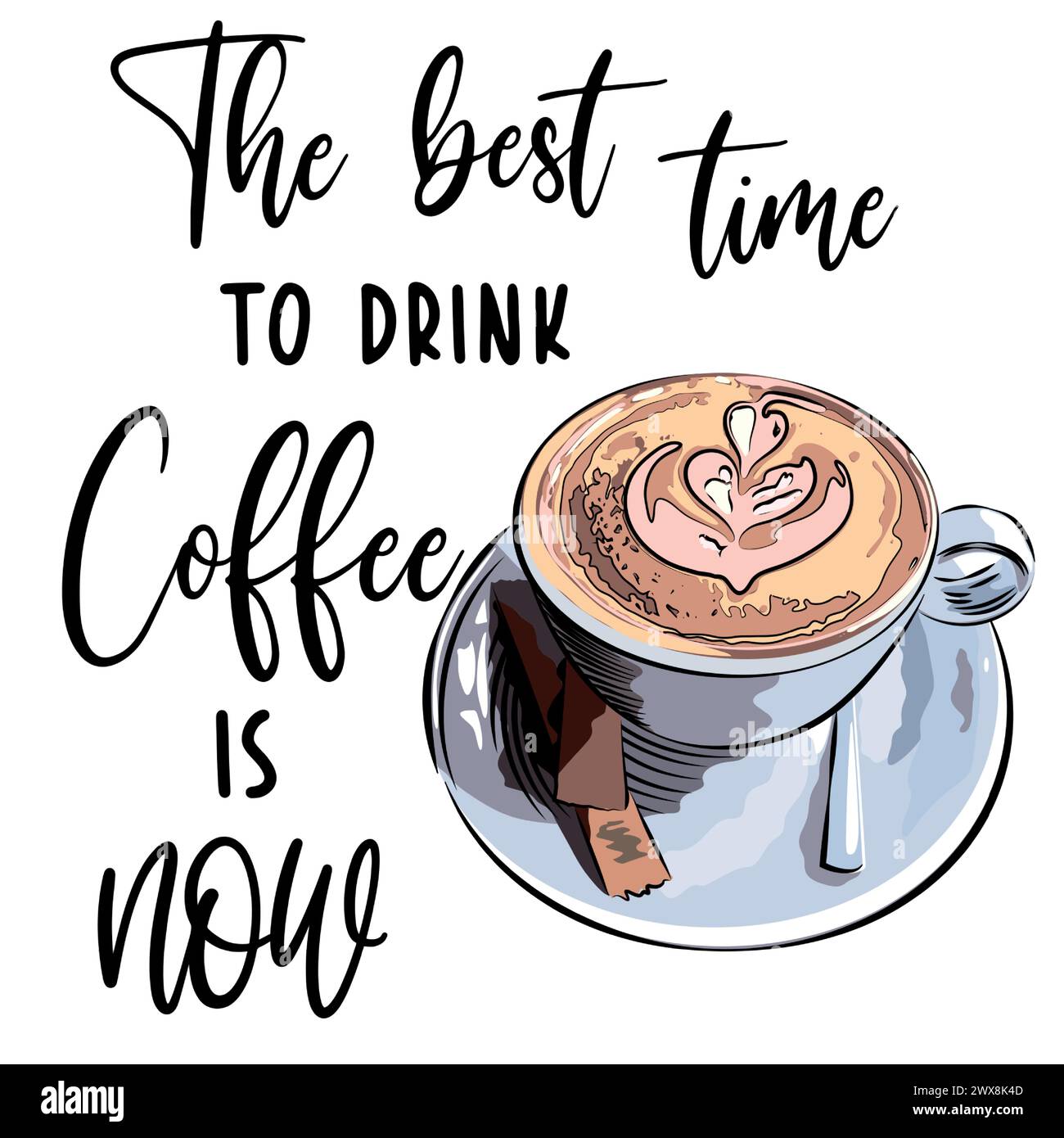 Cup of cappuccino with the inscription Best time to drink coffee, coffee time Stock Vector