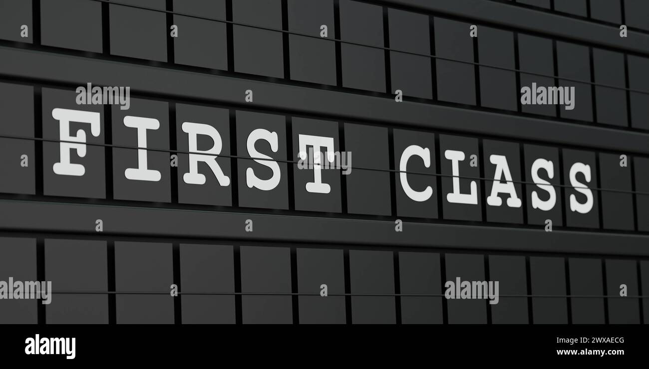 First Class First Class. Black timetable display with white text. Premium, VIP, business lounge, superb. 3D illustration text banner D045 first class Stock Photo
