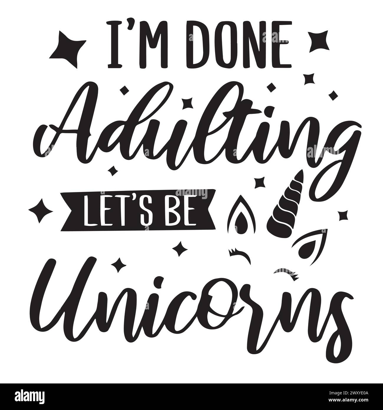 i'm done adulting let's be unicorns inspirational quotes motivational ...
