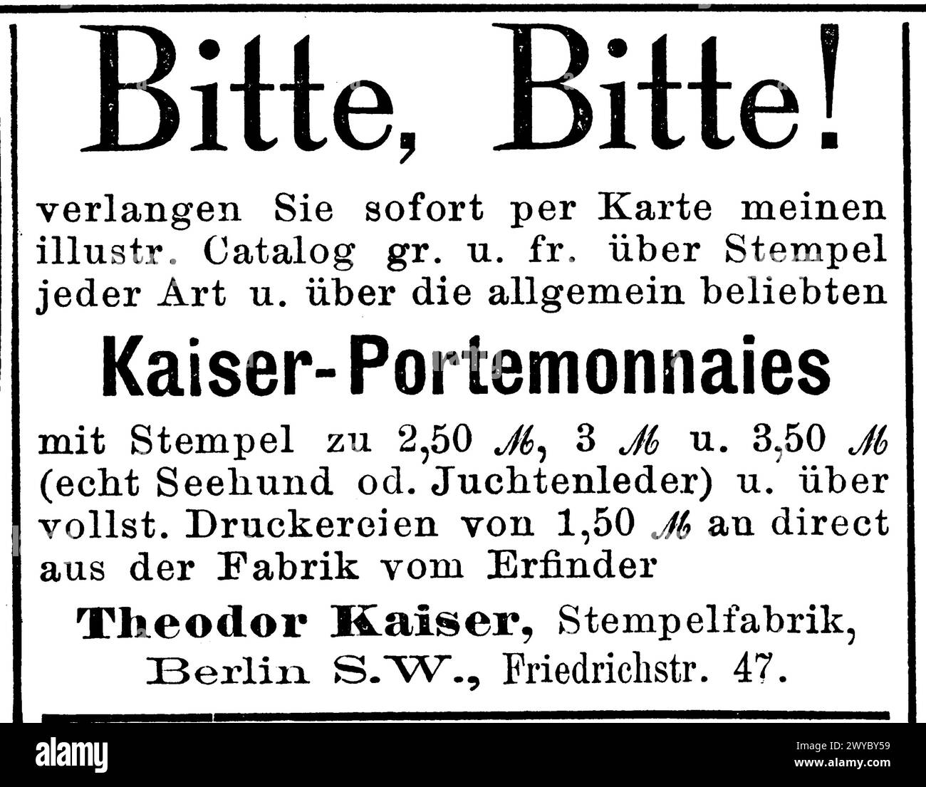 Werbeanzeige der Firma Kaiser Portemonnaies, Bitte Bitte, Theodor Kaiser, Stempelfabrik, Berlin, 1887, Deutschland  /  Advertisement of the company Kaiser Portemonnaies, Bitte Bitte, Theodor Kaiser, Stempelfabrik, Berlin, 1887, Germany, Historisch, digital restaurierte Reproduktion einer Originalvorlage aus dem 19. Jahrhundert, genaues Originaldatum nicht bekannt  /  historical, digital improved reproduction of an original from the 19th century, Stock Photo