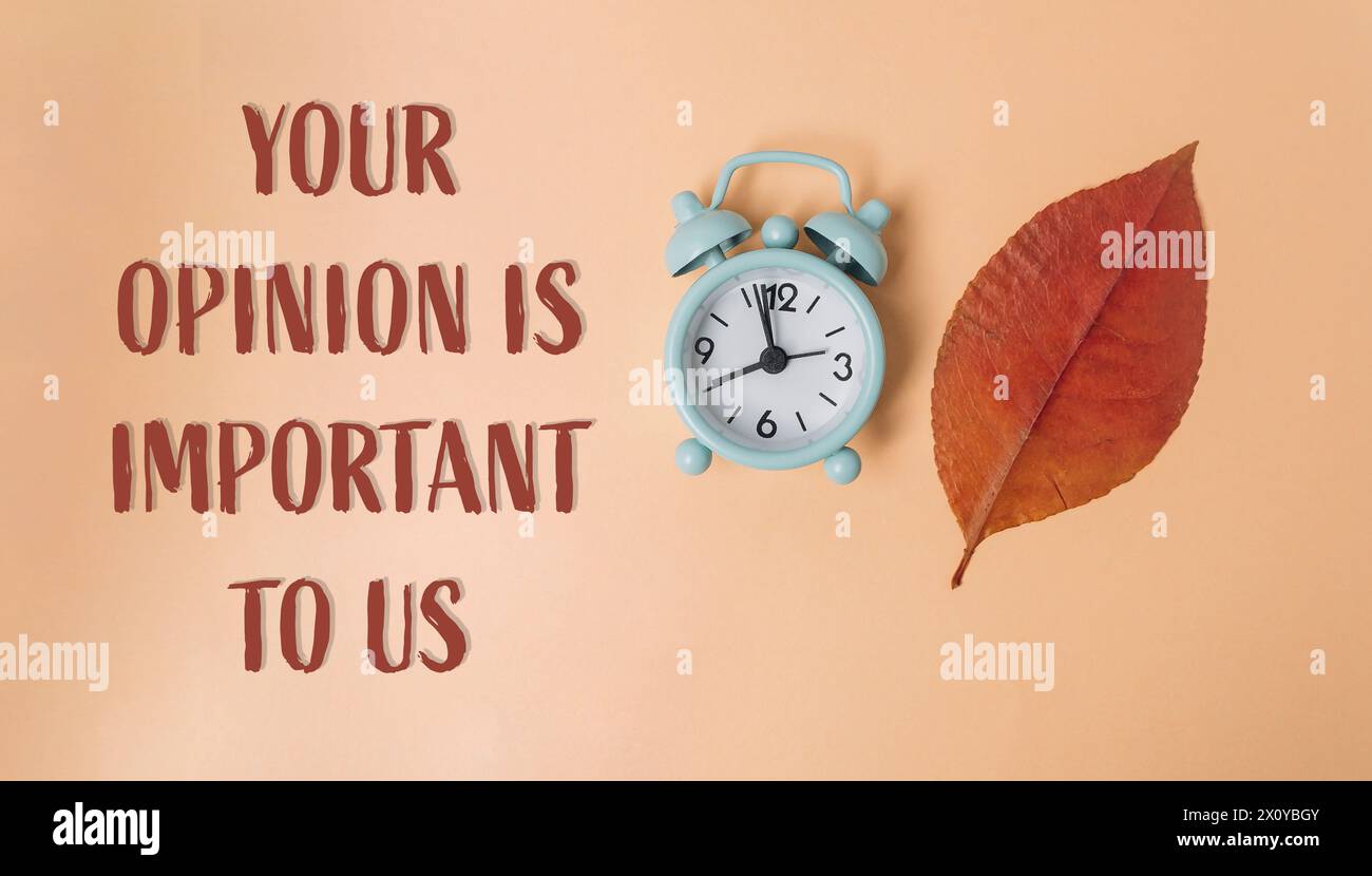 The words Your opinion is important to us are written below the clock ...