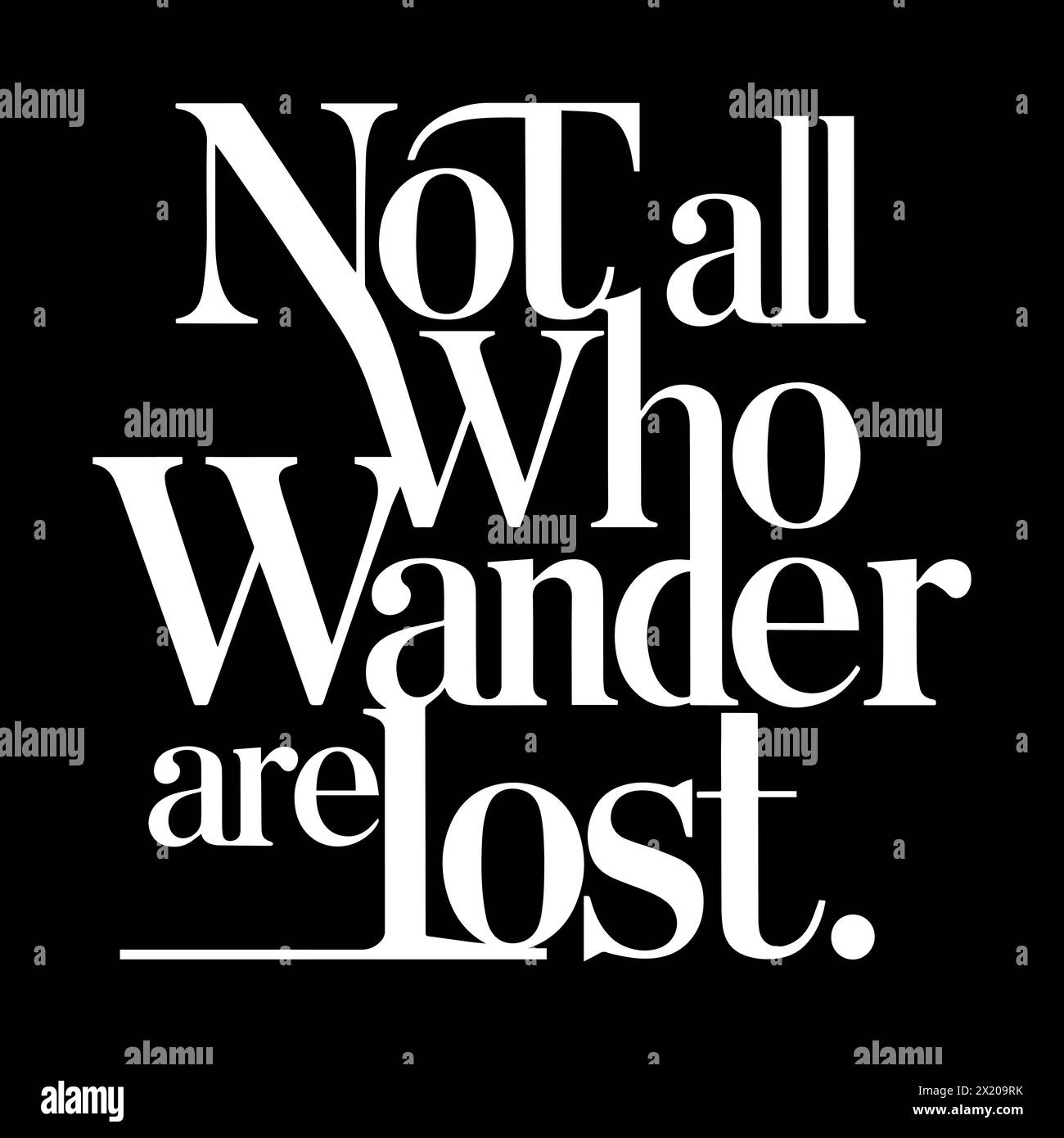 Not all who wander are lost. Hand drawn typography poster, tshirt design Stock Vector Image