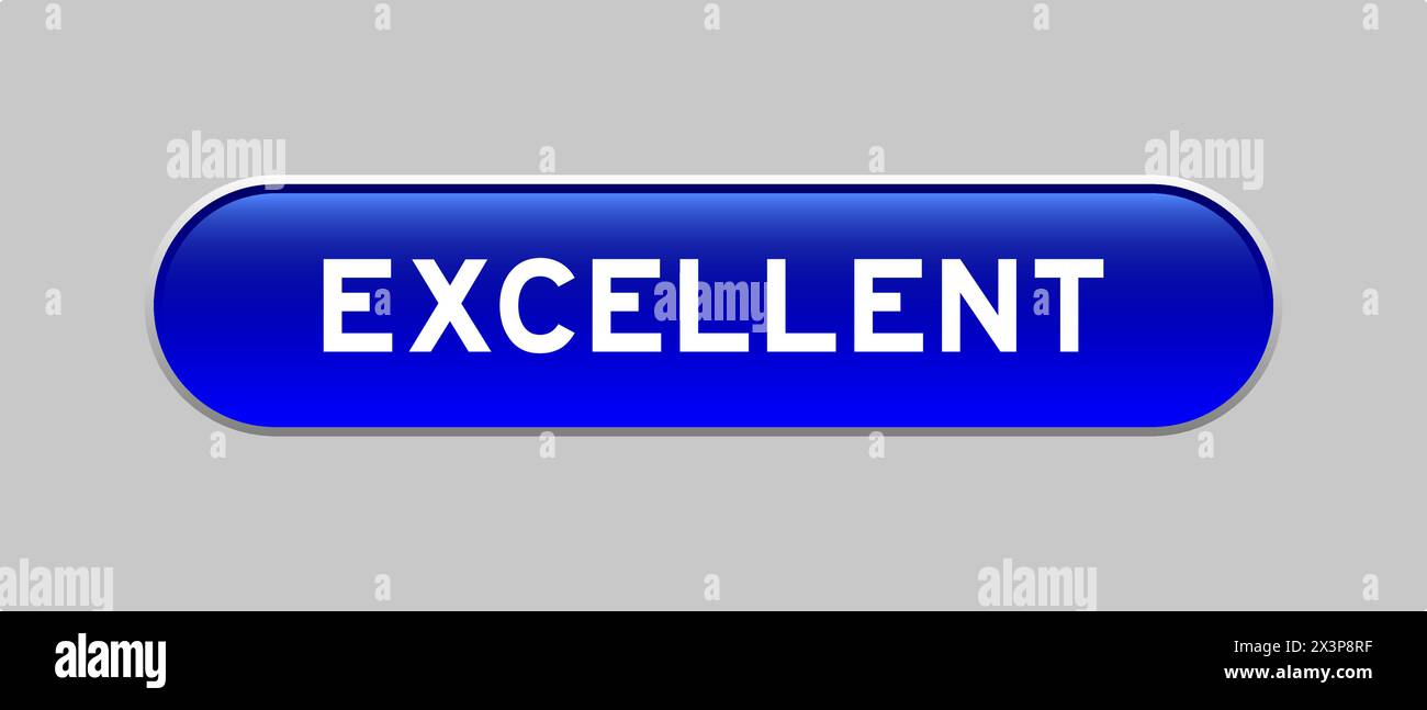 Blue color capsule shape button with word excellent on gray background Stock Vector