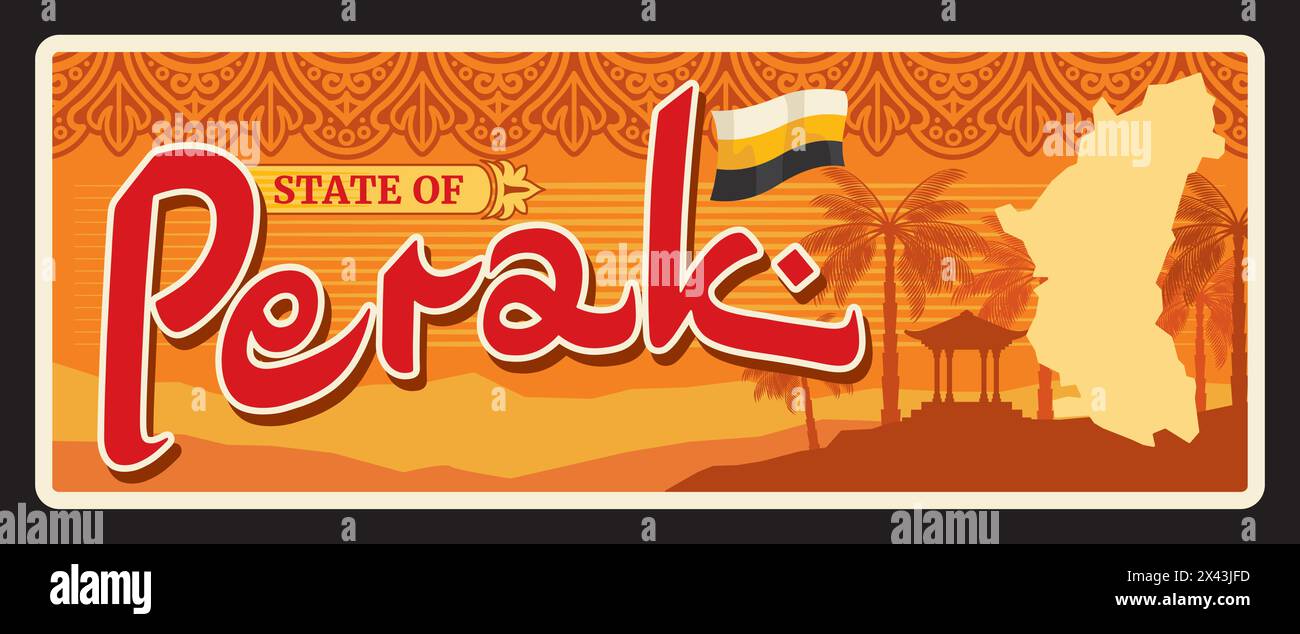 Perak state of Malaysia, Malaysian territory and area. Vector travel plate, vintage tin sign, retro welcome postcard or signboard. Old card or souvenir magnet with landscape nature Stock Vector